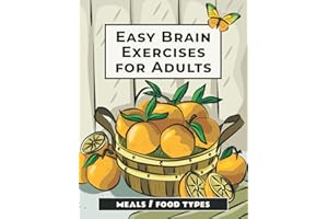 Easy Brain Exercises for Adults: 100 Puzzles, Memory Games, and Other Activities for Seniors with Alzheimer's and Elderly Dem
