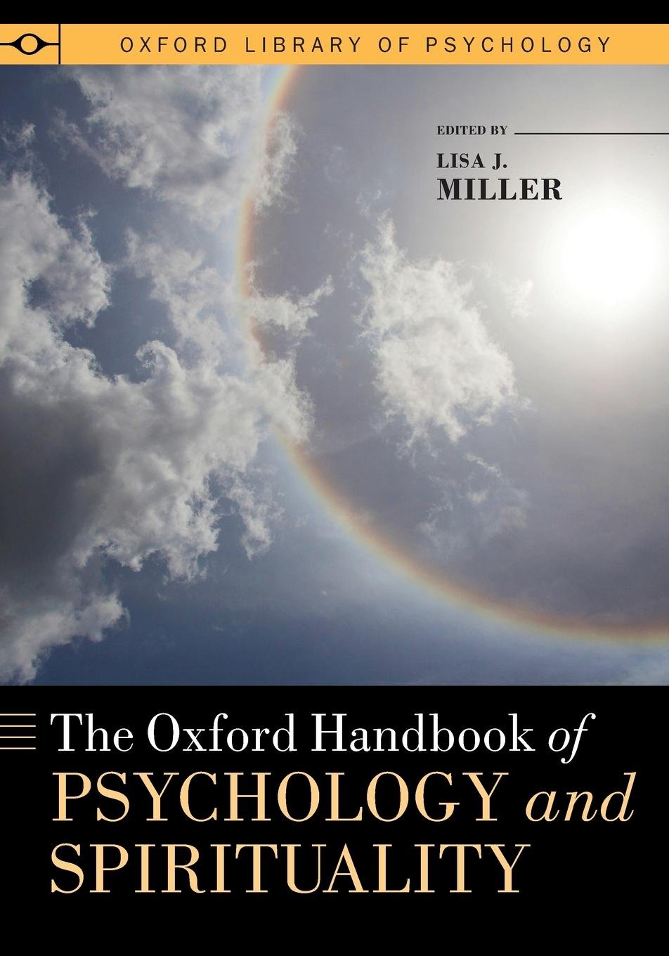 The Oxford Handbook of Psychology and Spirituality Lisa J. Miller