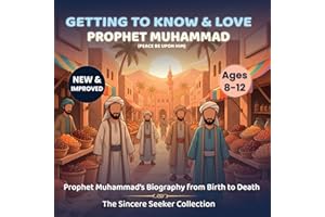 Getting to Know and Love Prophet Muhammad: Your Very First Introduction to Prophet Muhammad (Islamic Books for Kids | Fun & Educational Islamic Series)