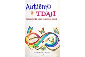 Autismo y TDAH: Aprendiendo a ser una mejor mamá (Spanish Edition)