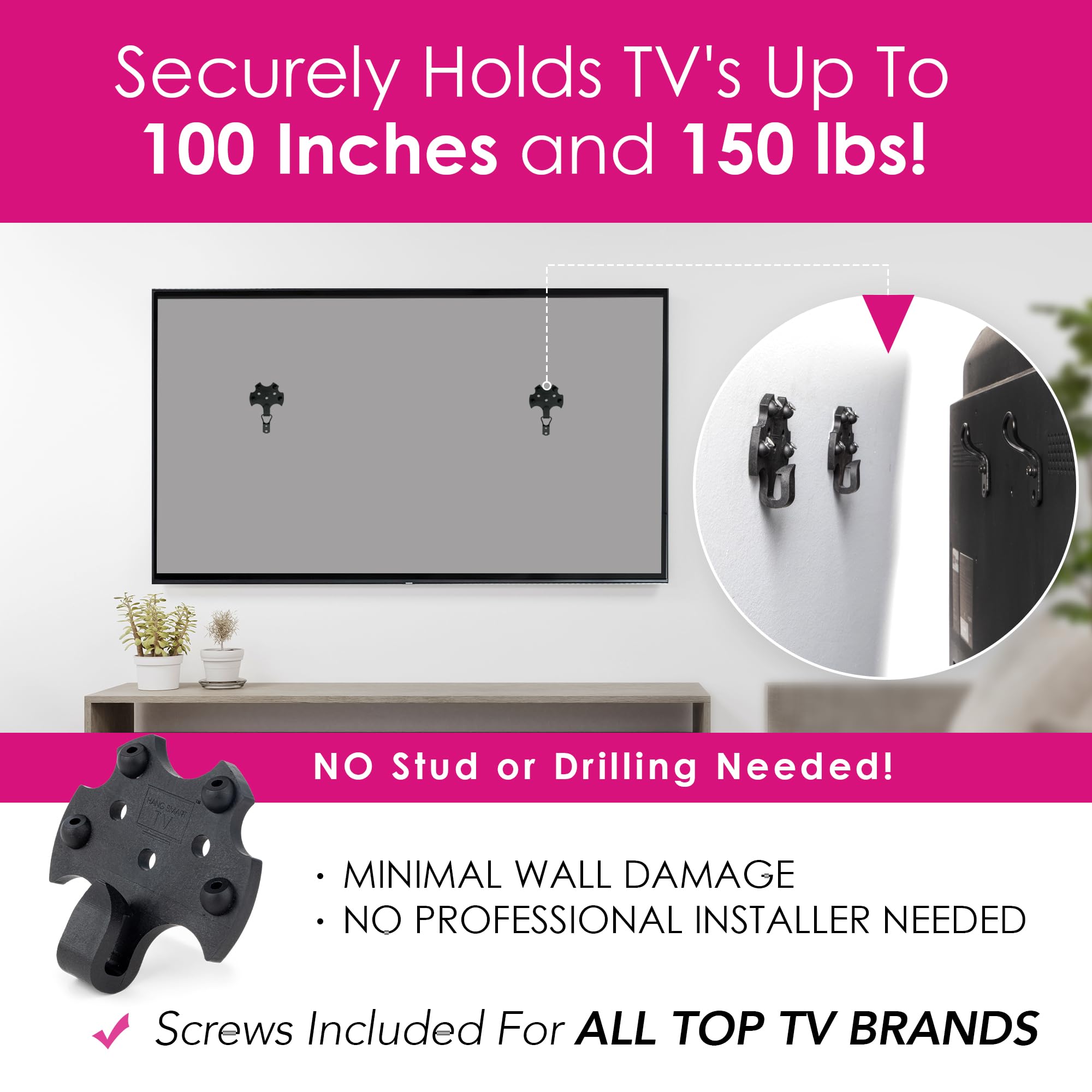 HangSmart TV® Wall Mount NO Stud - Original & Patented Easy Install, DIY for 19-100