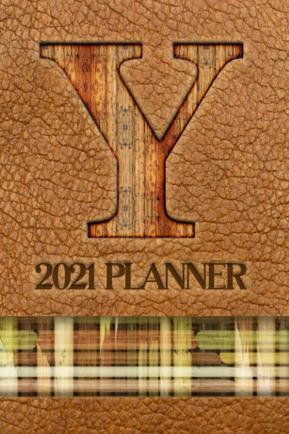 2021 Planner "Y": A Monthly and Weekly Calendar All in One Planner with a Leather-Look Cover Featuring the Initial "Y" in a Convenient and Portable ... Appreciation or Birthday Gift for Men