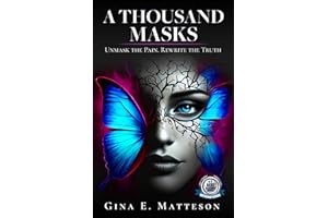 A Thousand Masks: Unmask the pain. Rewrite the truth.