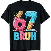 Six Seven Bruh 67 Ice Cream Drip for Men Women Kids T-Shirt