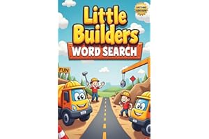 Little Builders Word Search (Second Edition): 50 Fun & Simple Construction Themed Puzzles for Young Minds plus 10 Bonus Color