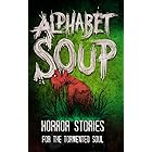 Alphabet Soup: Horror Stories for the Tormented Soul (Haunted Library)