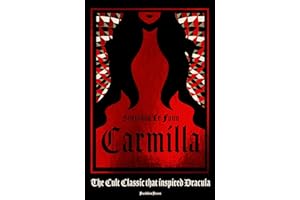 Carmilla, Deluxe Edition: The Dark Sapphic Romance that Inspired Dracula