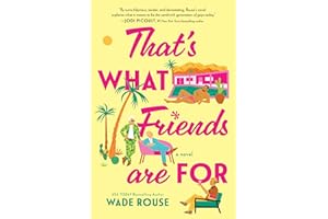 That's What Friends Are For: a hilarious, tender story based on The Golden Girls