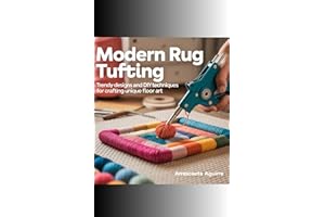 Modern Rug Tufting: Trendy Designs and DIY Techniques for Crafting Unique Floor Art