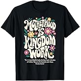 Christian Mom Motherhood is Kingdom Work Mother's Day T-Shirt