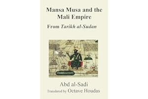 Mansa Musa and the Mali Empire: From Tarikh al-Sudan