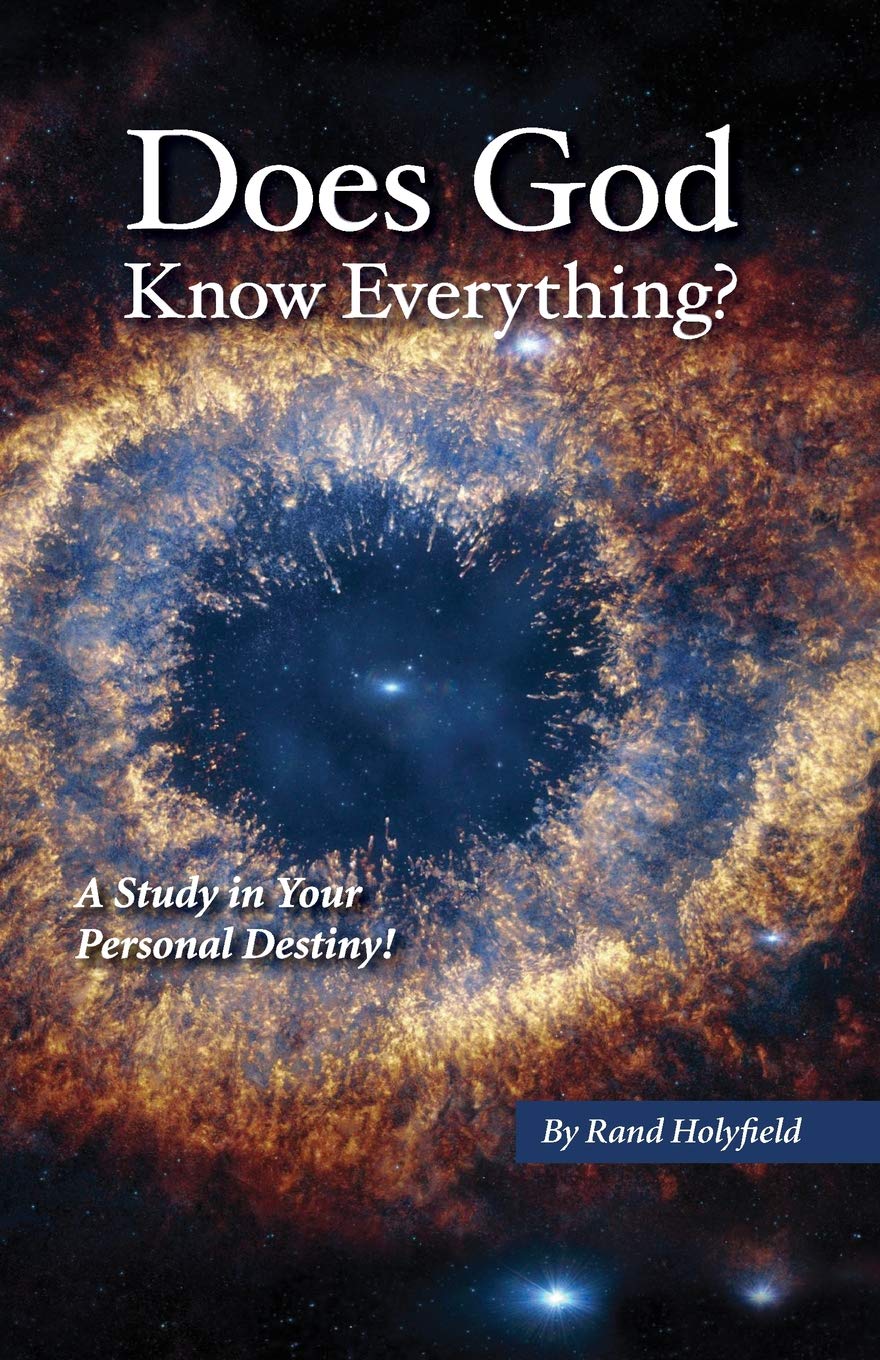 Does God Know Everything A Study In Your Personal Destiny Holyfield Rand Holyfield Lin Holyfield Rand Lin Open Source Holyfield Lin 9781720916390 Amazon Com Books