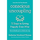 Conscious Uncoupling: 5 Steps to Living Happily Even After