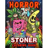 Horror Stoner Coloring Book: Spooky, Trippy & Psychedelic 420 Coloring Pages for Adults With Creepy Characters For Stress Relief & Relaxation