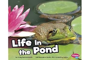 Life in a Pond (Pebble Plus: Habitats Around the World)