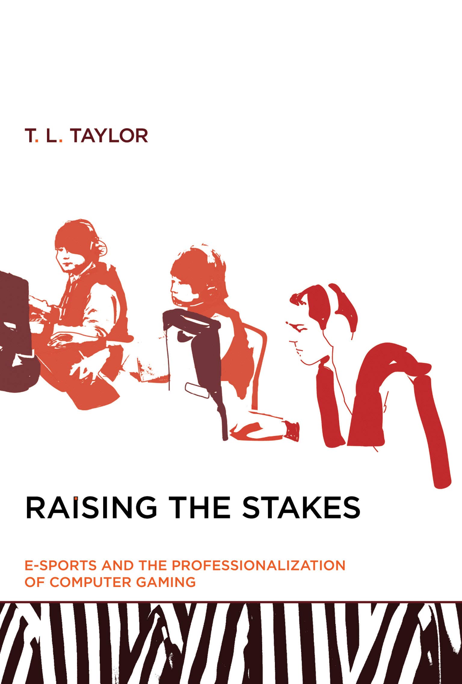 Amazon Raising The Stakes Mit Press E Sports And The Professionalization Of Computer Gaming The Mit Press Taylor T L Sports Entertainment