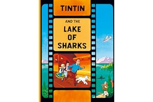 Tintin and the Lake of Sharks: The Official Classic Children’s Illustrated Mystery Adventure Series