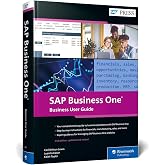 SAP Business One (SAP B1): Business User Guide (2nd Edition) (SAP PRESS) (English Edition)