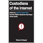 Custodians of the Internet: Platforms, Content Moderation, and the Hidden Decisions That Shape Social Media