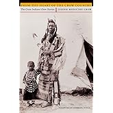 From the Heart of the Crow Country: The Crow Indians' Own Stories