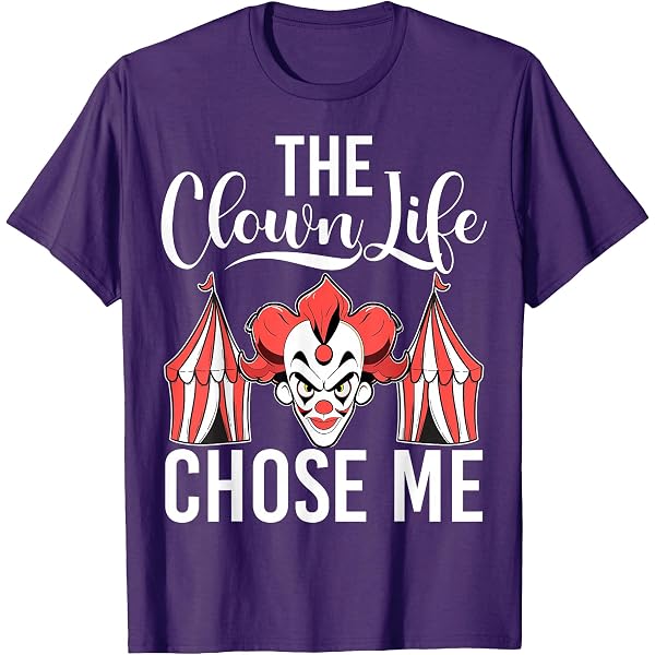 Amazon.com: The Clown Life chose me Clown T-Shirt : Clothing
