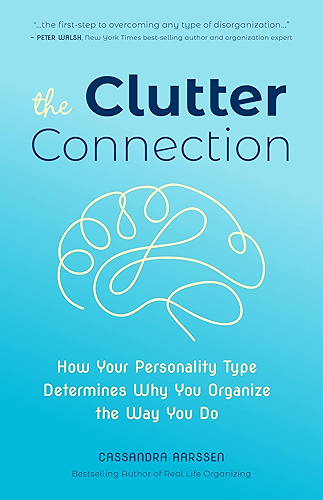Download The Clutter Connection: How Your Personality Type Determines Why You Organize the Way You Do (English Edition) PDF