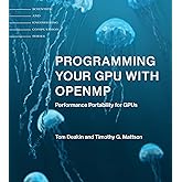 Programming Your GPU with OpenMP: Performance Portability for GPUs (Scientific and Engineering Computation)