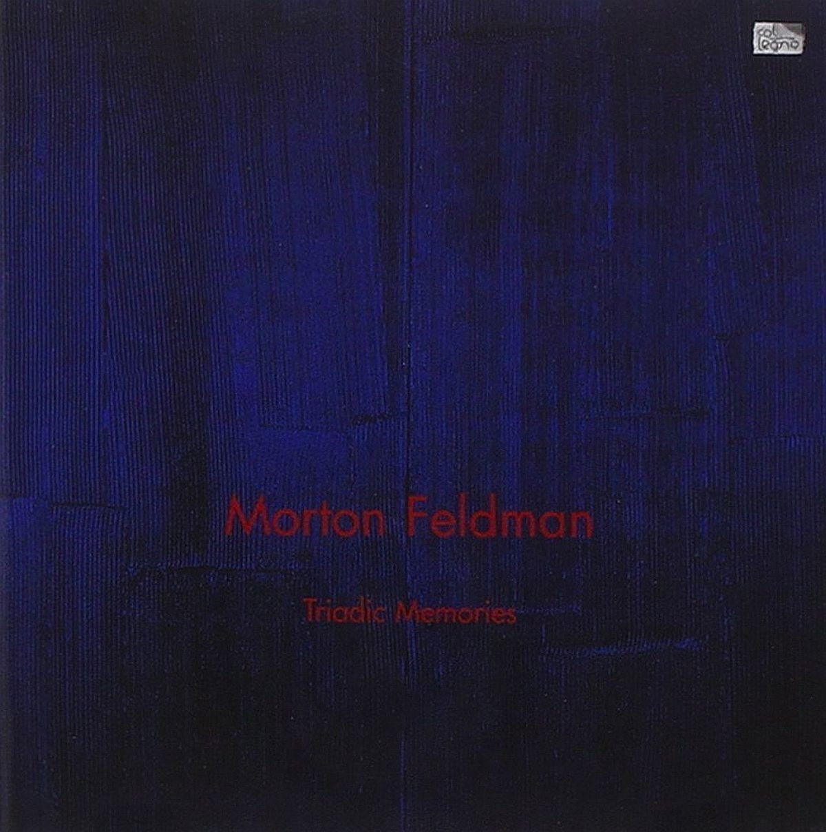 Feldman: Triadic Memories