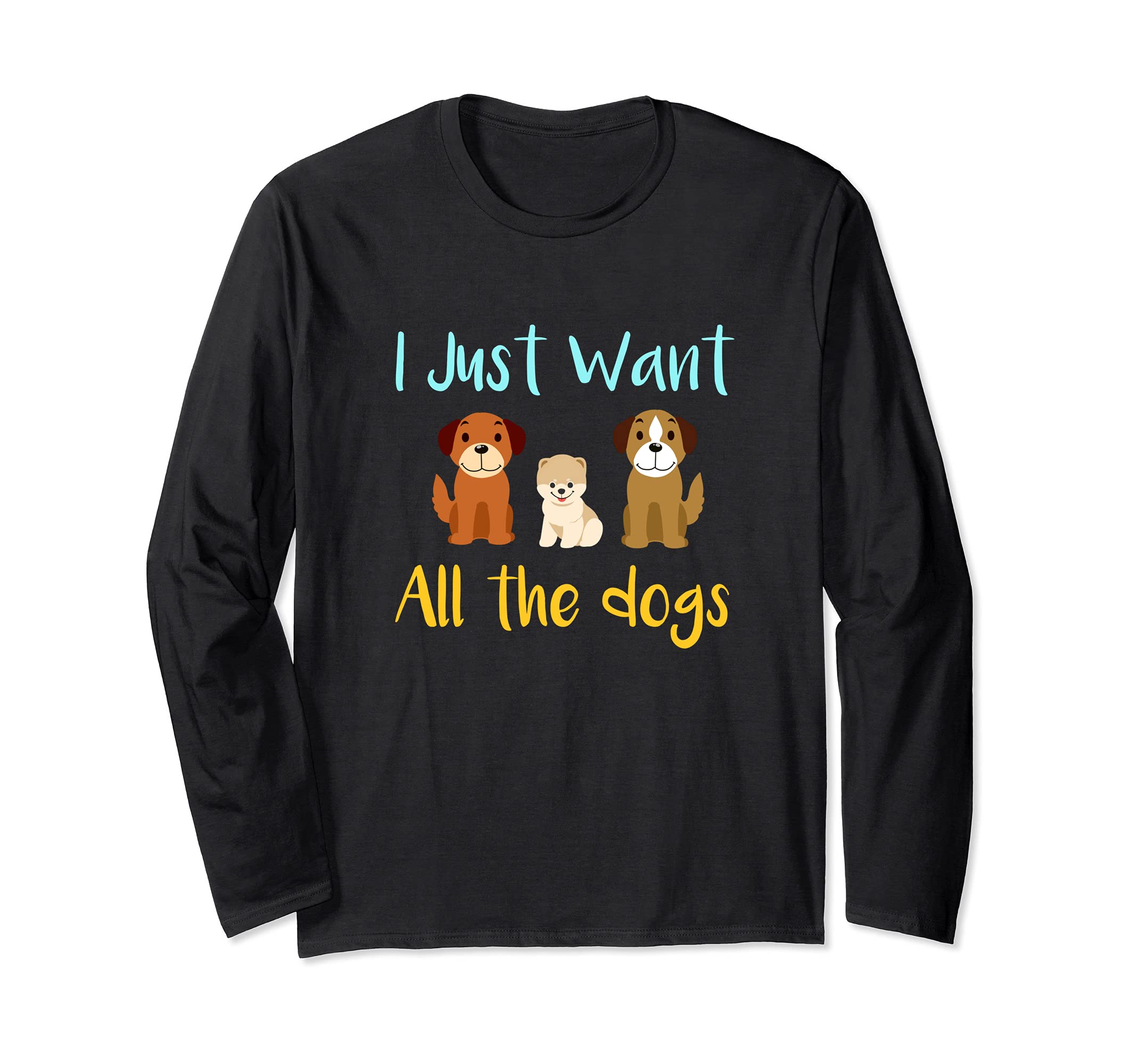 Want All The Dogs Rescue Dog Long Sleeve T-Shirt
