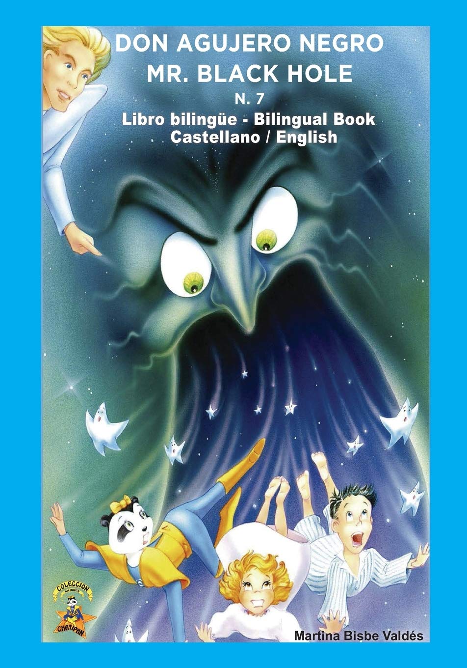 Amazon Com 7 Bilingue Don Agujero Negro Mister Black Hole Libro Bilingue Castellano Ingles Coleccion Chatipan Chatipan Collection Spanish Edition 9781706778110 Bisbe Martina Books