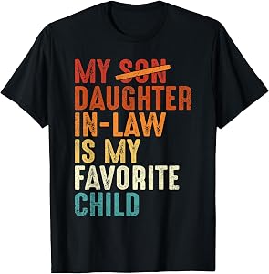 My Daughter in Law is My Favorite Child Fathers Day Retro T-Shirt