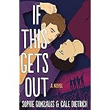 If This Gets Out: A Novel