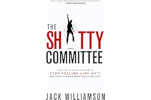 The Sh*tty Committee: (The Empowered Mindset Series - Book 1)