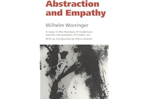 Abstraction and Empathy: A Contribution to the Psychology of Style (Elephant Paperbacks)