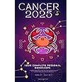 Your Complete Cancer 2025 Personal Horoscope: Monthly Astrological Prediction Forecast Readings of Zodiac Astrology Sun Star Signs- Love, Romance, ... Travel, Spirituality. (2025 Cosmic Navigator)