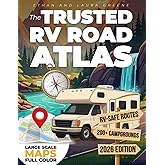 The Trusted RV Road Atlas: Easy-to-Read Maps of All 50 States with Top Campgrounds and Attractions | Tested by Experienced RVers for Safe Routes, Stress-Free Travel, and Unforgettable Adventures