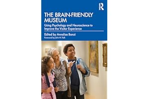 The Brain-Friendly Museum: Using Psychology and Neuroscience to Improve the Visitor Experience