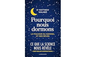 Pourquoi nous dormons: Le pouvoir du sommeil et des rêves, ce que la science nous révèle (Cahiers libres) (French Edition)
