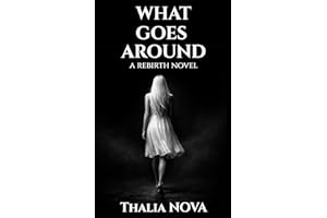 What Goes Around: A Dark Romance of Betrayal, Revenge, and a Strong Female Lead (The What Goes Around Duet Book 1)