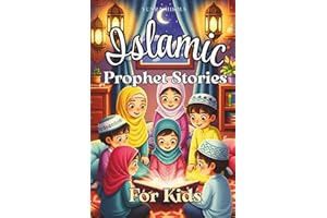 Islamic Prophet Stories For Kids: 25 Quran Stories for Muslim Children to Inspire Islamic Faith, Good Character, and Values |
