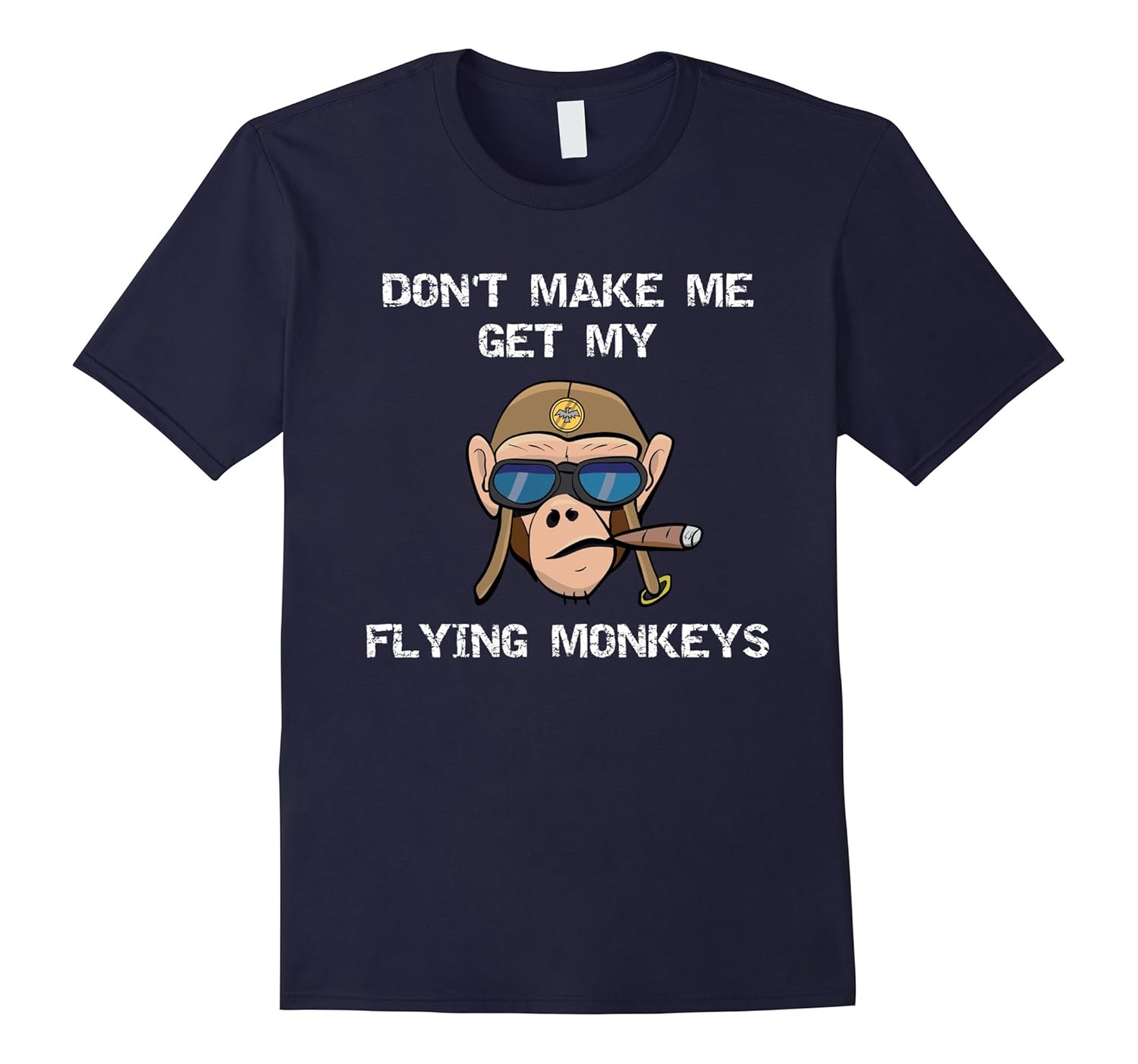 Don't Make Me Get My Flying Monkeys Shirt-ANZ