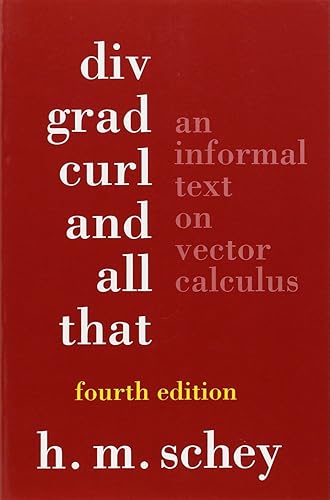 Download Div, Grad, Curl and All That – An Informal Text on Vector Calculus 4e PDF