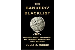The Bankers' Blacklist: Unofficial Market Enforcement and the Global Fight against Illicit Financing (Cornell Studies in Mone