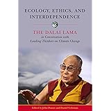 Ecology, Ethics, and Interdependence: The Dalai Lama in Conversation with Leading Thinkers on Climate Change