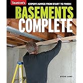 Basements Complete: Expert Advice from Start to Finish