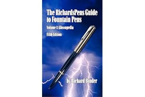 The RichardsPens Guide to Fountain Pens, Volume 1: Glossopedia (Fifth Edition)