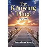 The Knowing Place: Devotional
