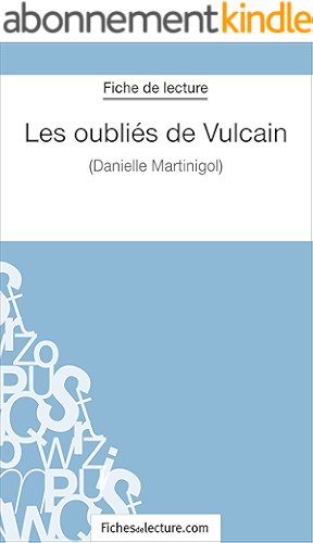 Download Les oubliés de Vulcain: Analyse complète de l'oeuvre PDF