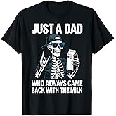 Just a Dad Who Always Came Back with The Milk Father's Day T-Shirt
