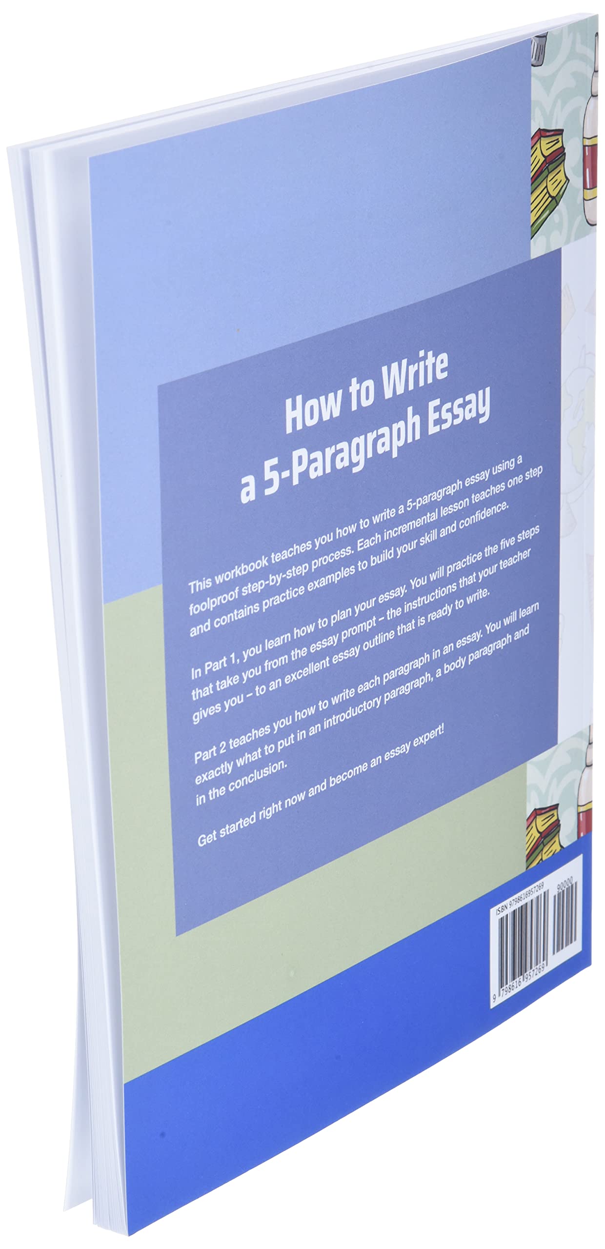 How to Write a 5-Paragraph Essay Step-by-Step: Step-by-Step Study Skills How to Write a 5-Paragraph Essay Step-by-Step: Step-by-Step Study Skills Paperback Kindle